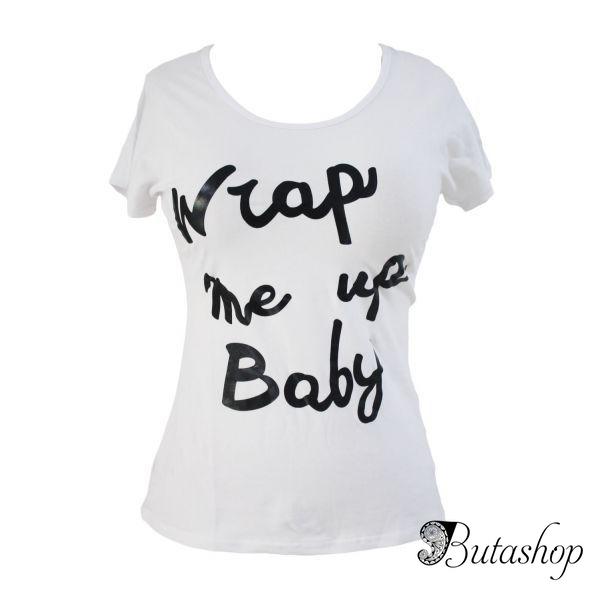 Футболка Wrap Me Up Baby - www.butashop.com